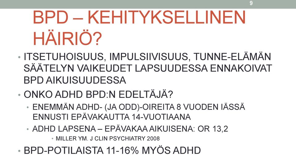 BPD AIKUISUUDESSA ONKO ADHD BPD:N EDELTÄJÄ?