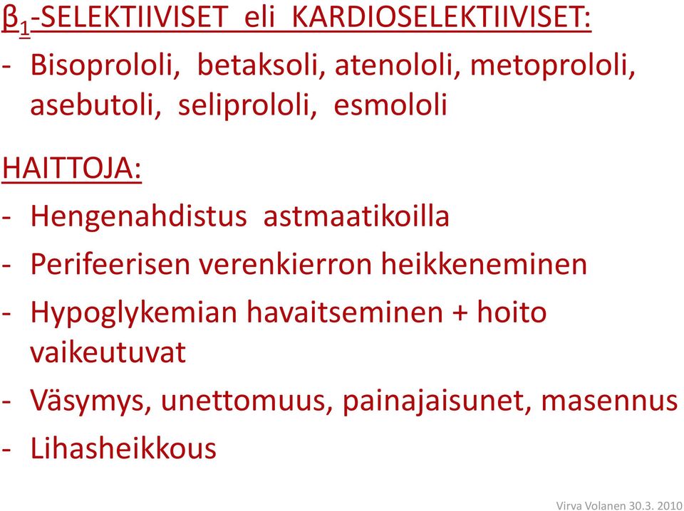 astmaatikoilla - Perifeerisen verenkierron heikkeneminen - Hypoglykemian