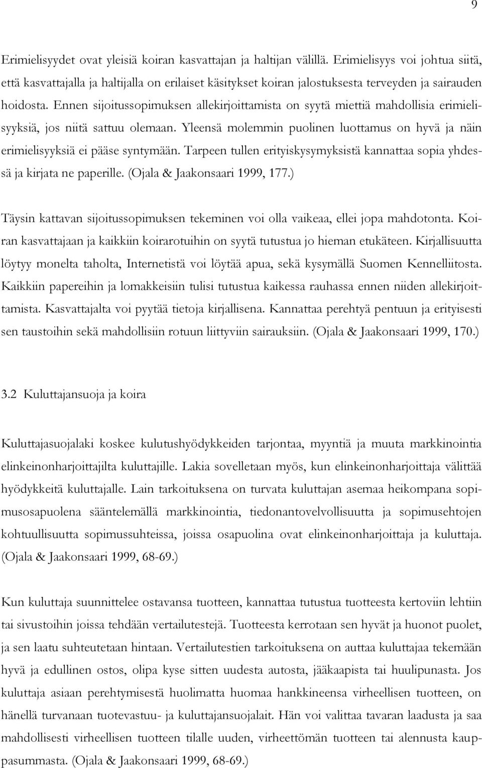 Ennen sijoitussopimuksen allekirjoittamista on syytä miettiä mahdollisia erimielisyyksiä, jos niitä sattuu olemaan.