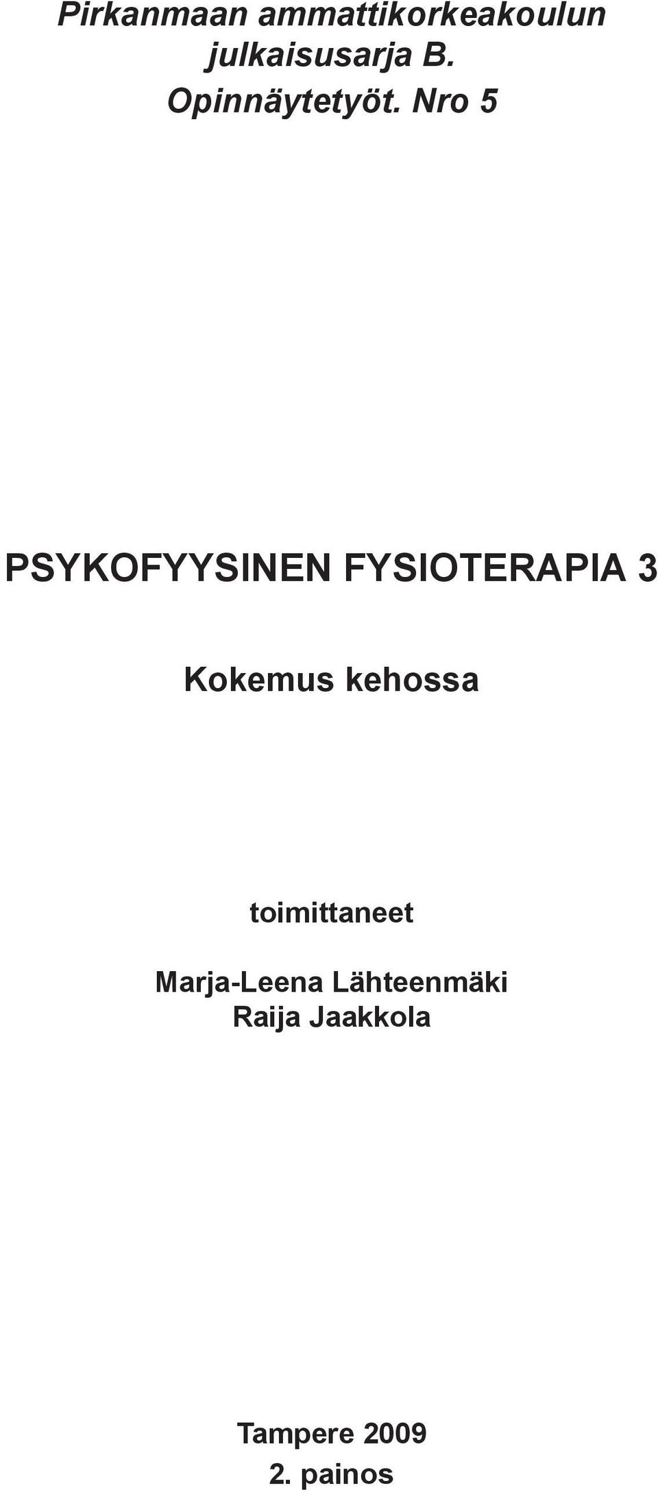 Nro 5 PSYKOFYYSINEN FYSIOTERAPIA 3 Kokemus