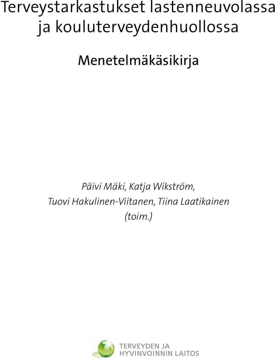 Menetelmäkäsikirja Päivi Mäki, Katja