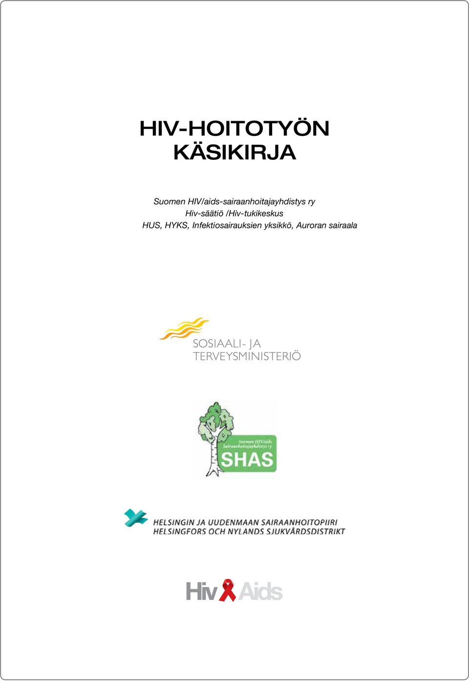Hiv-säätiö /Hiv-tukikeskus HUS, HYKS,