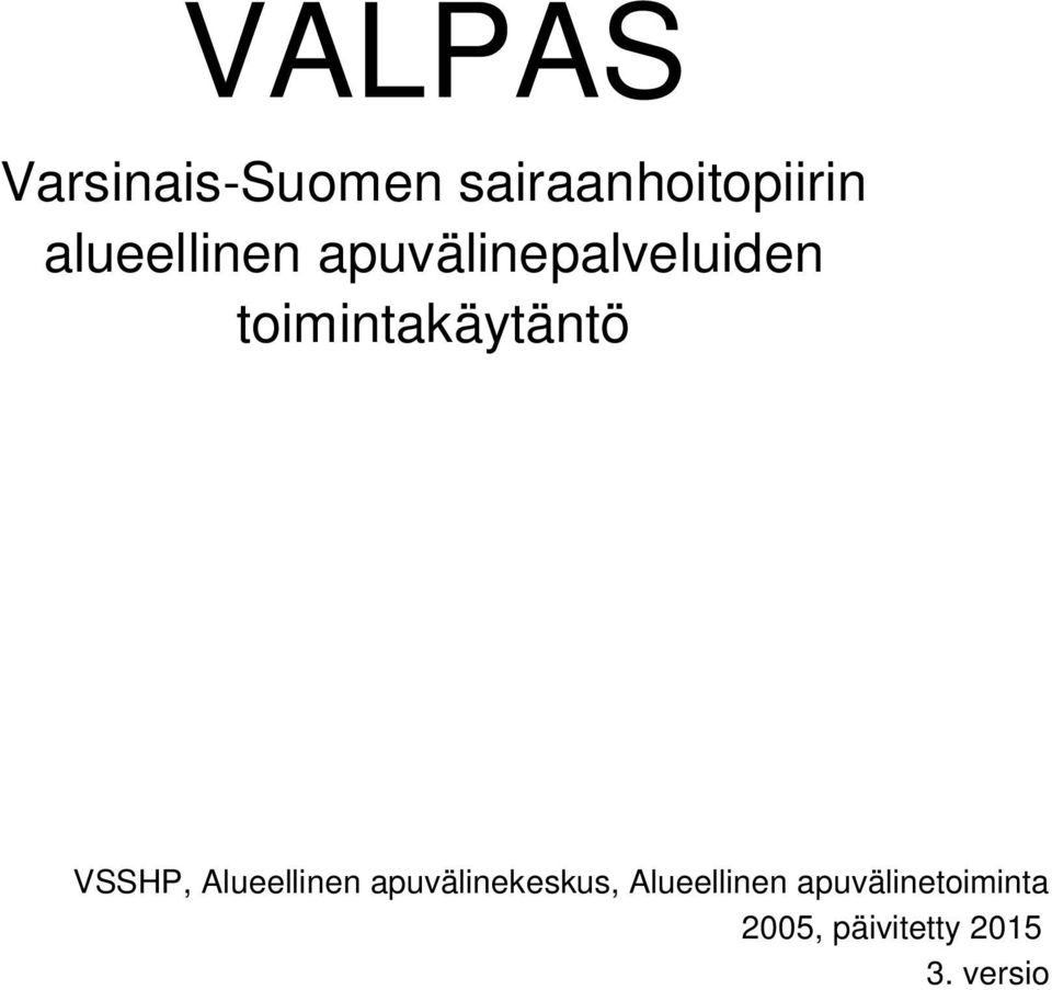 toimintakäytäntö VSSHP, Alueellinen