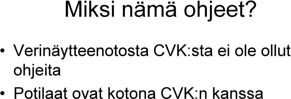 CVK:sta ei ole ollut