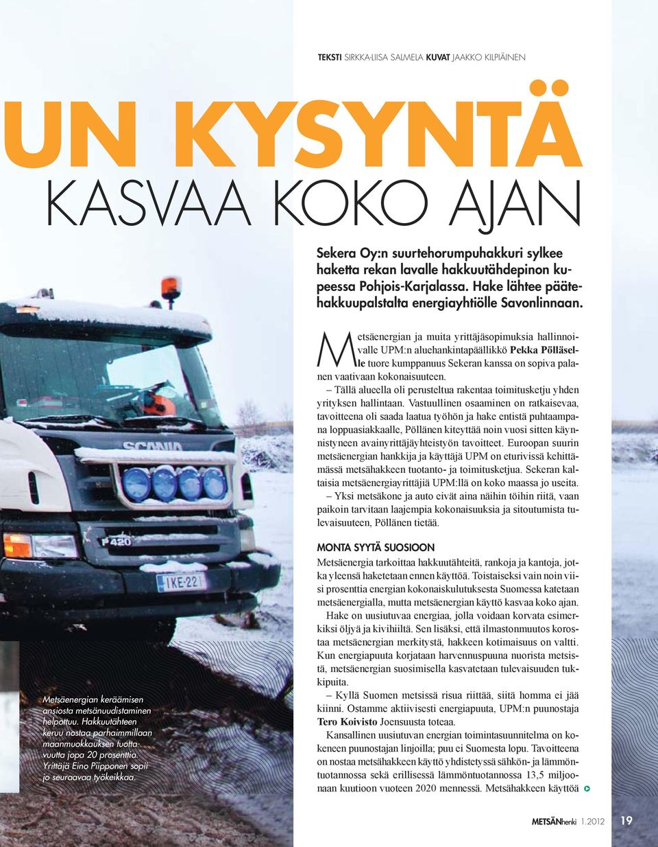 Hake lähtee päätehakkuupalstalta energiayhtiölle Savonlinnaan.