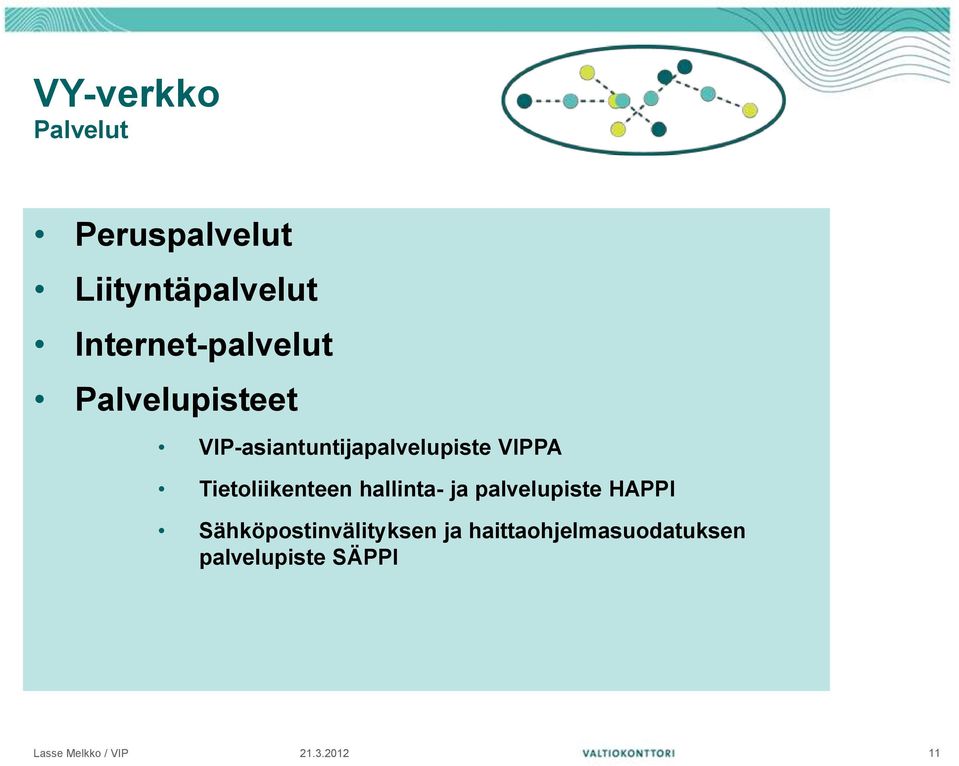 VIP-asiantuntijapalvelupiste VIPPA Tietoliikenteen