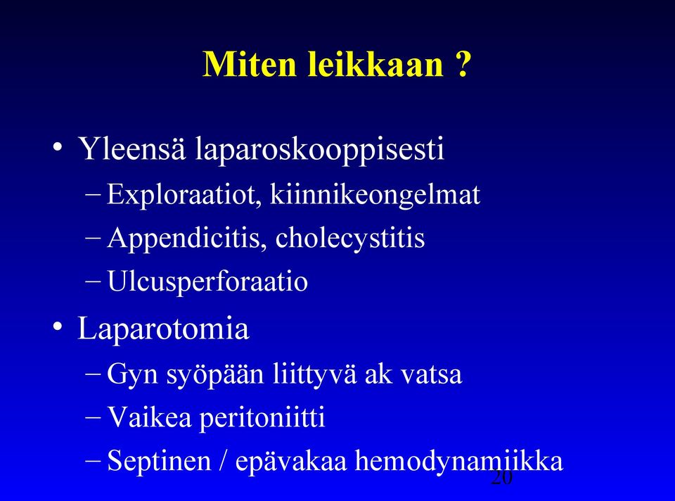 kiinnikeongelmat Appendicitis, cholecystitis