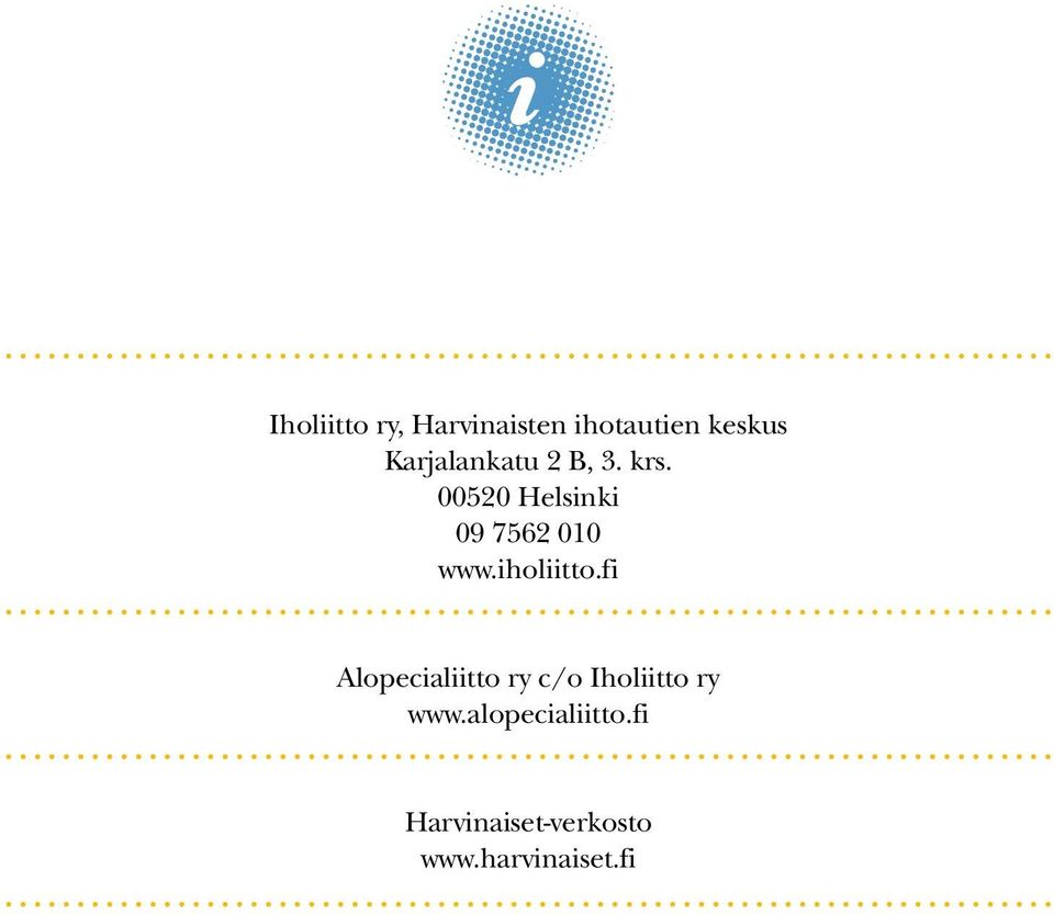 00520 Helsinki 09 7562 010 www.iholiitto.