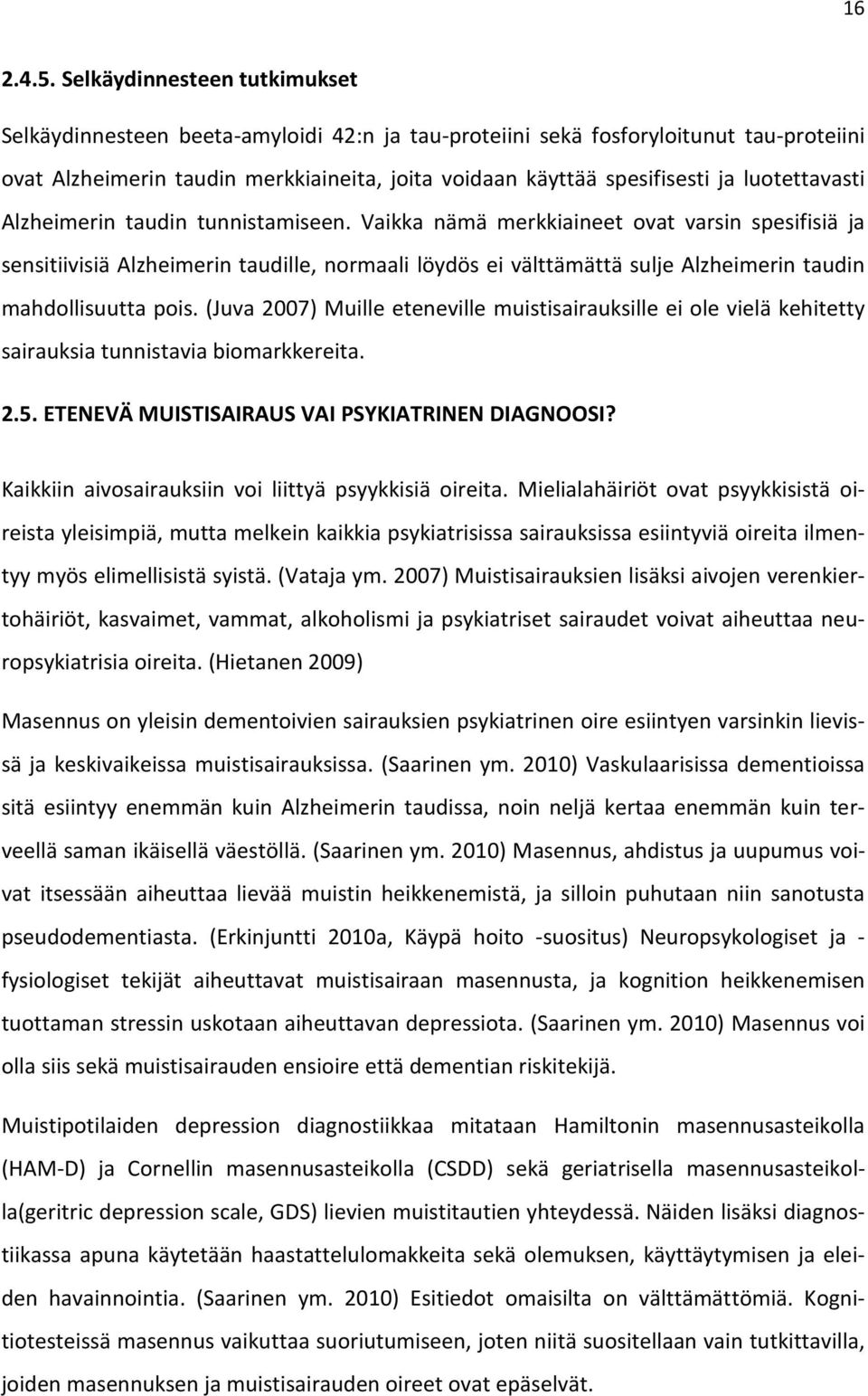 luotettavasti Alzheimerin taudin tunnistamiseen.