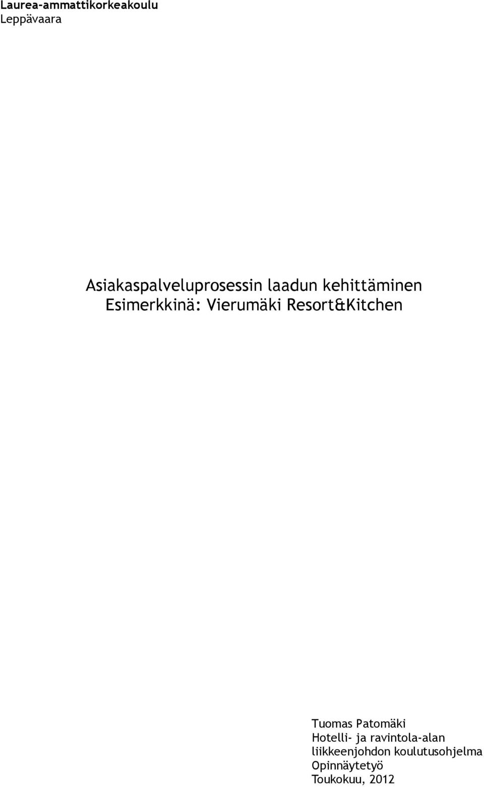 Esimerkkinä: Vierumäki Resort&Kitchen Tuomas Patomäki