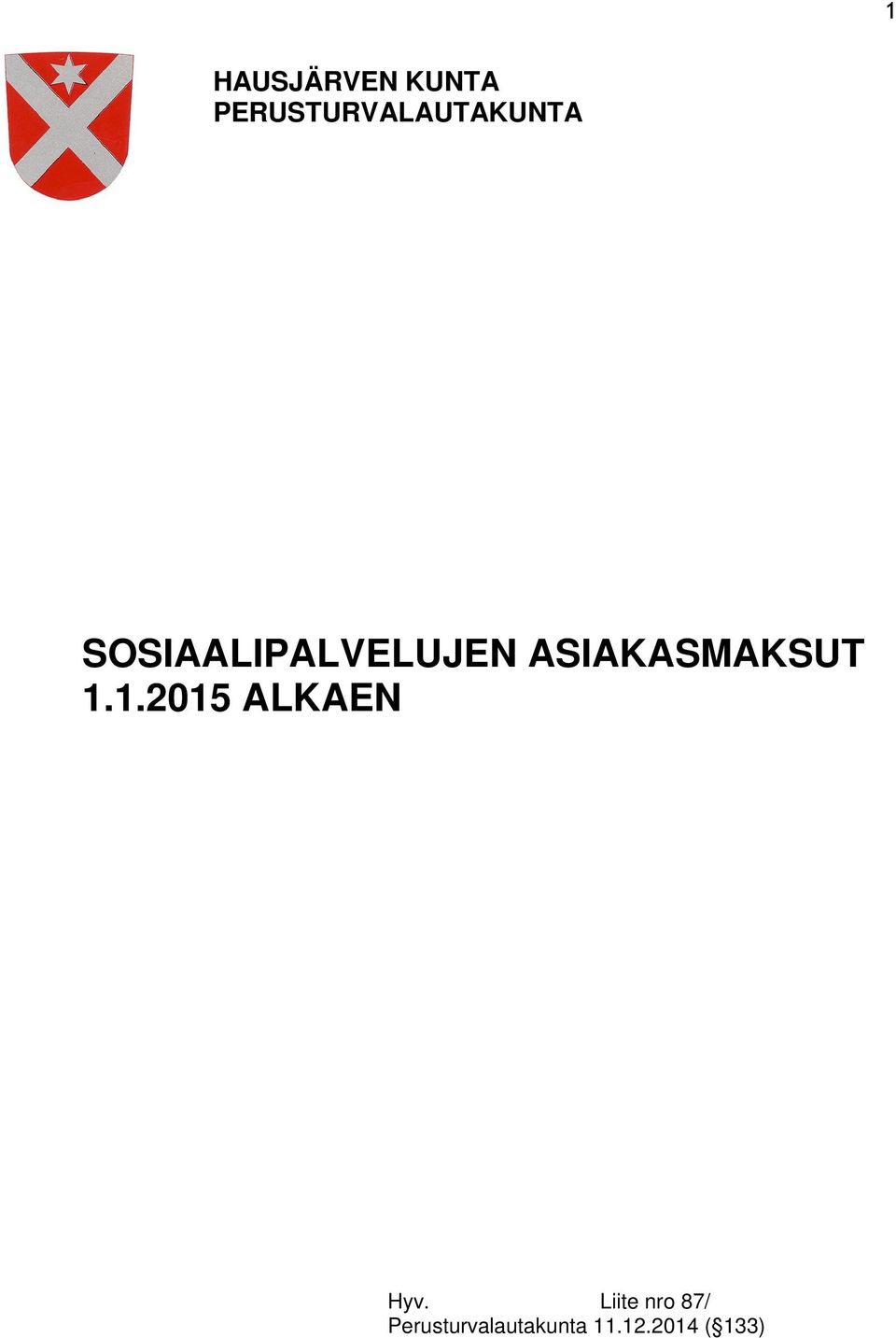 SOSIAALIPALVELUJEN ASIAKASMAKSUT 1.