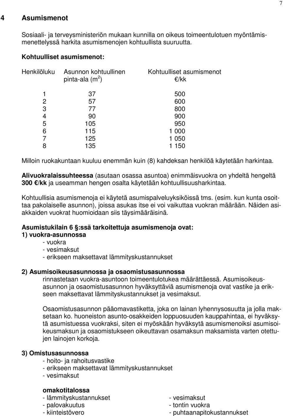 ruokakuntaan kuuluu enemmän kuin (8) kahdeksan henkilöä käytetään harkintaa.