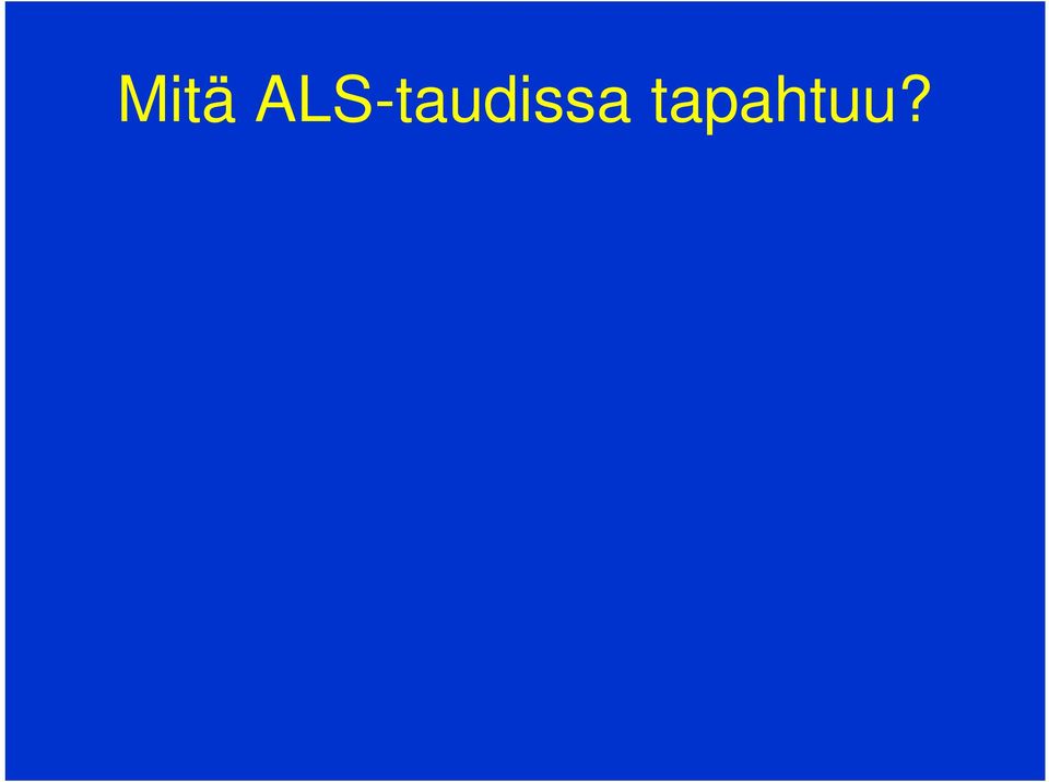 tahdonalaisten lihasten surkastuminen Osalla potilaista