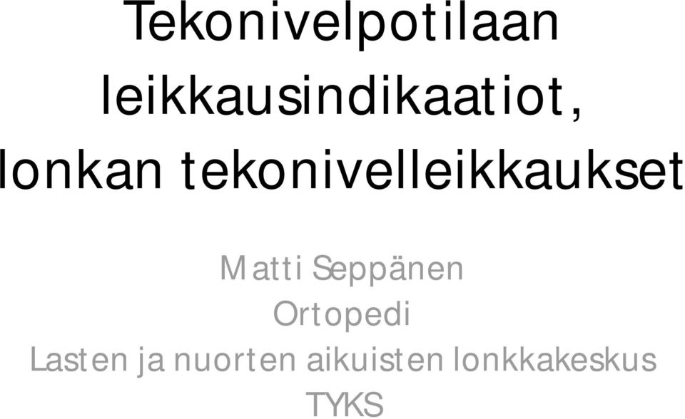 tekonivelleikkaukset Matti
