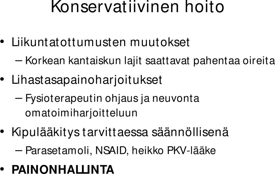 Fysioterapeutin ohjaus ja neuvonta omatoimiharjoitteluun Kipulääkitys