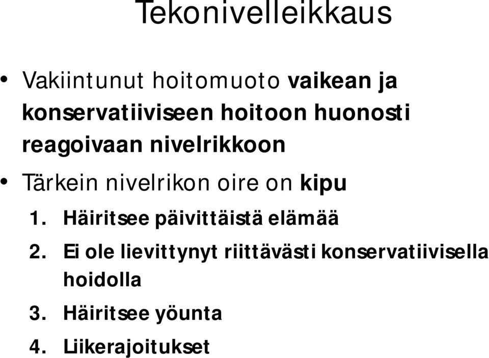 kipu 1. Häiritsee päivittäistä elämää 2.