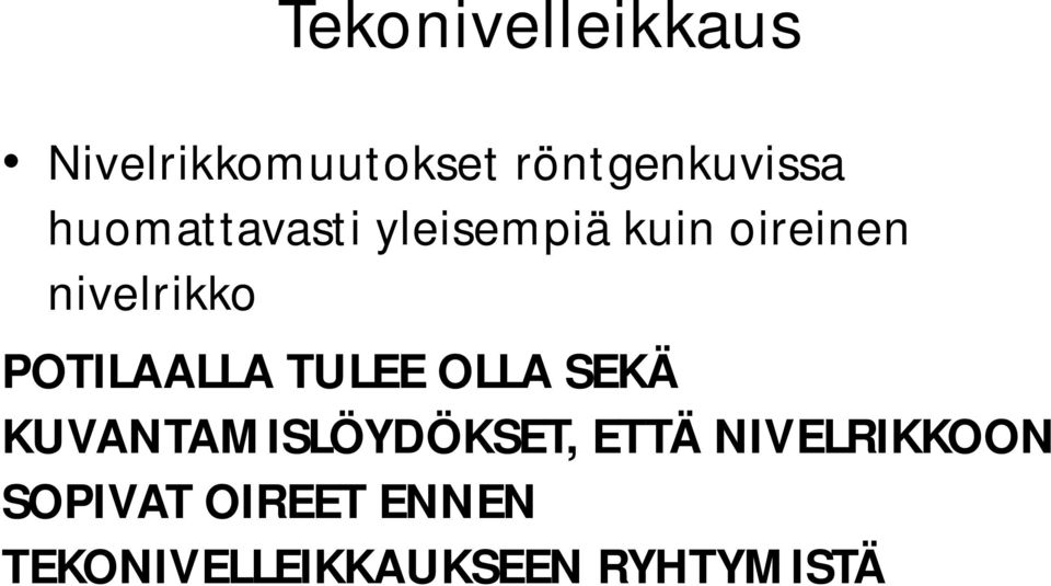 POTILAALLA TULEE OLLA SEKÄ KUVANTAMISLÖYDÖKSET, ETTÄ