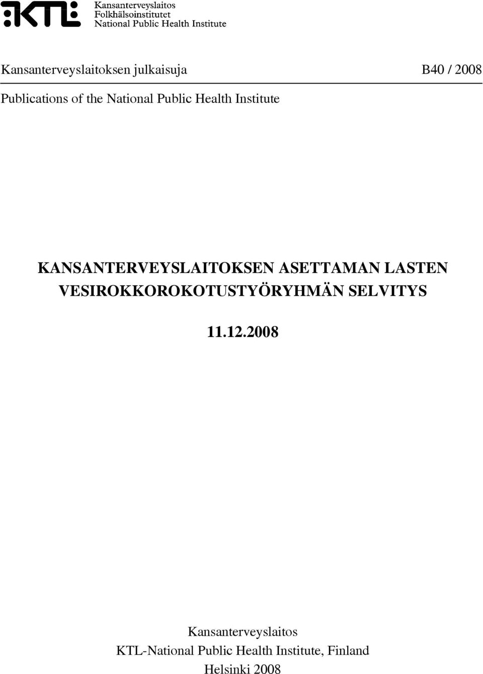 LASTEN VESIROKKOROKOTUSTYÖRYHMÄN SELVITYS 11.12.