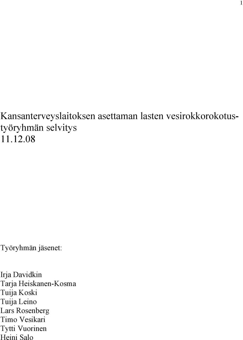 08 Työryhmän jäsenet: Irja Davidkin Tarja