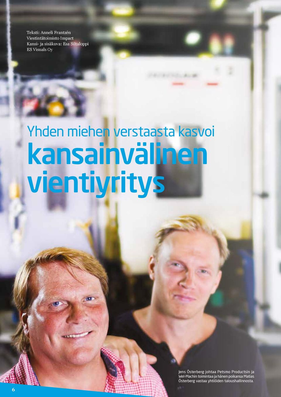 vientiyritys Jens Österberg johtaa Petsmo Productsin ja Wel-Machin