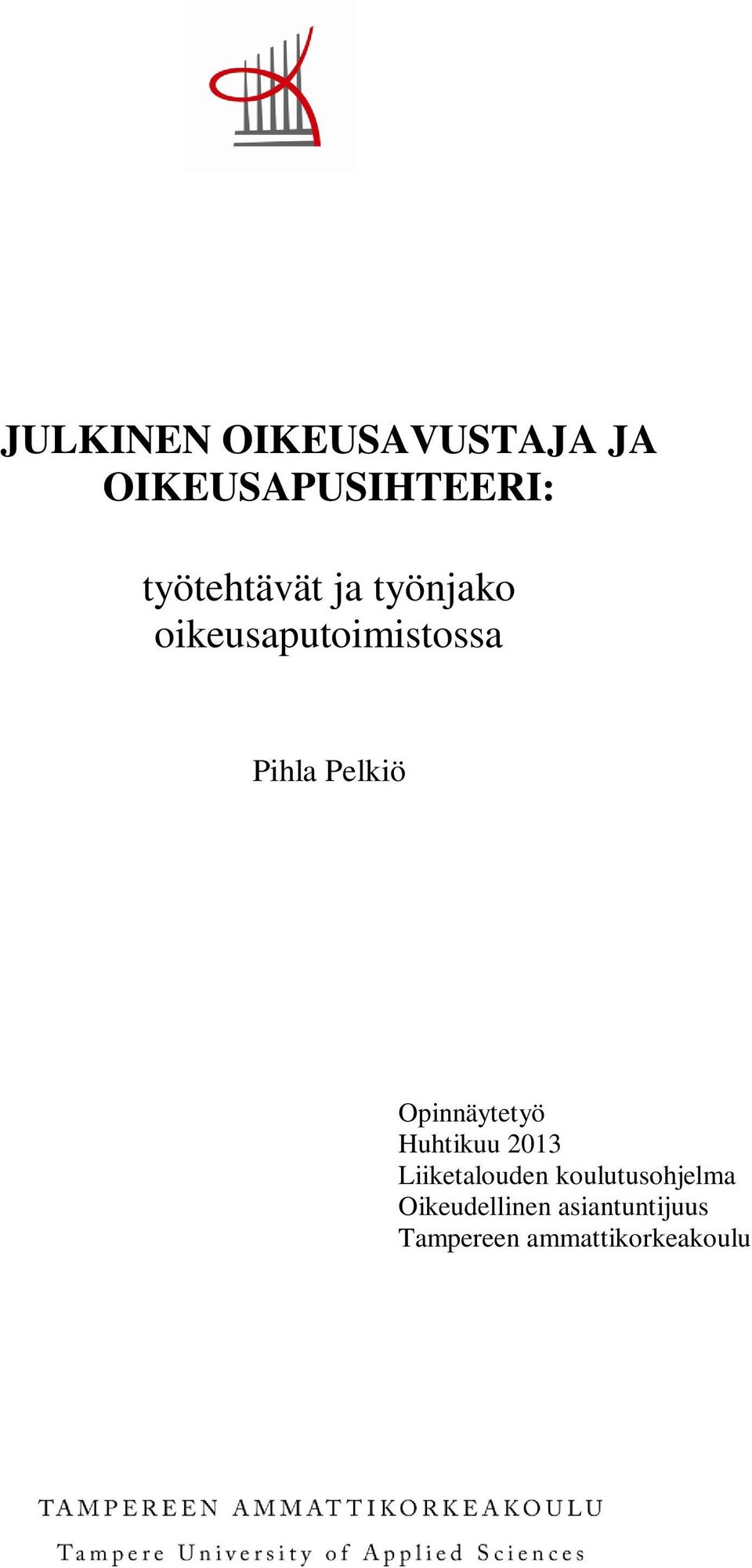 Pelkiö Opinnäytetyö Huhtikuu 2013 Liiketalouden