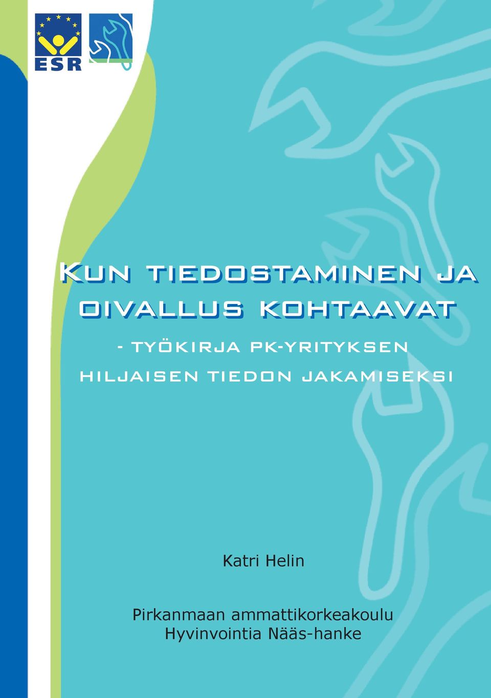 TIEDON JAKAMISEKSI Katri Helin