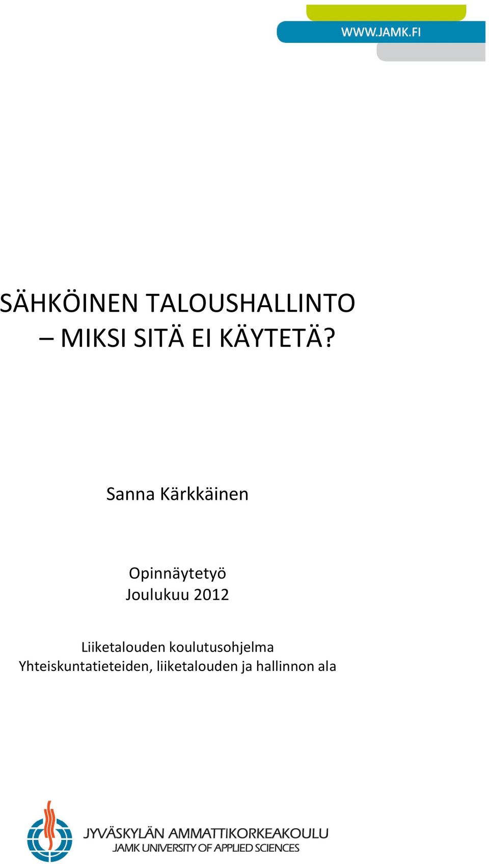 Sanna Kärkkäinen Opinnäytetyö Joulukuu 2012