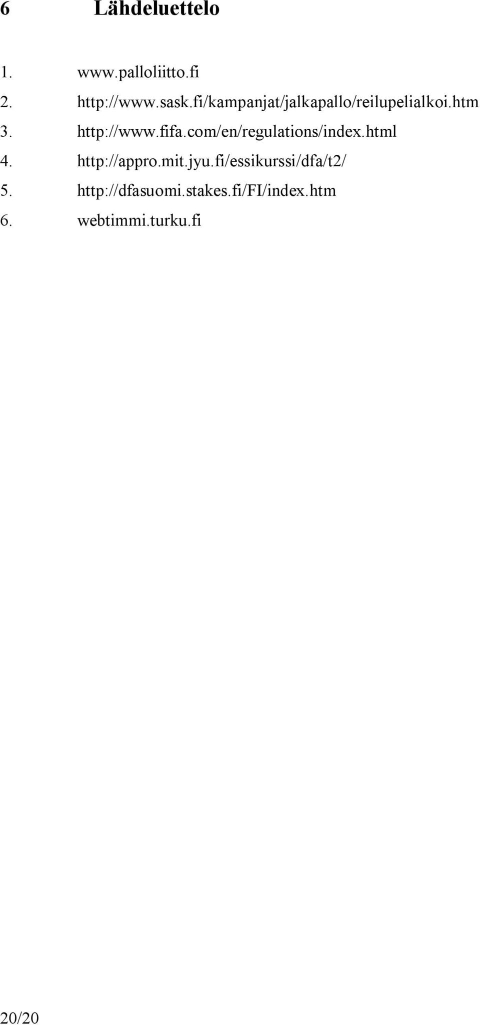 com/en/regulations/index.html 4. http://appro.mit.jyu.