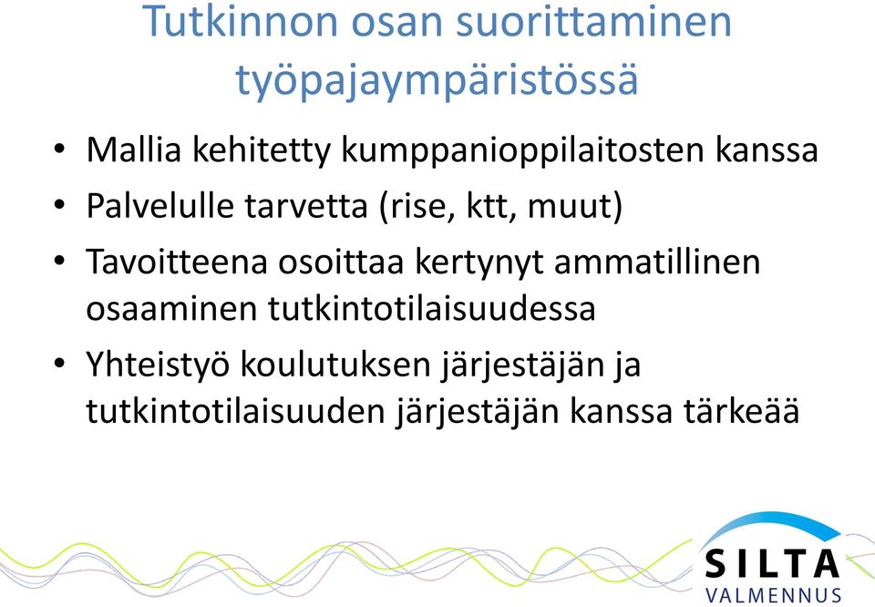 Tavoitteena osoittaa kertynyt ammatillinen osaaminen