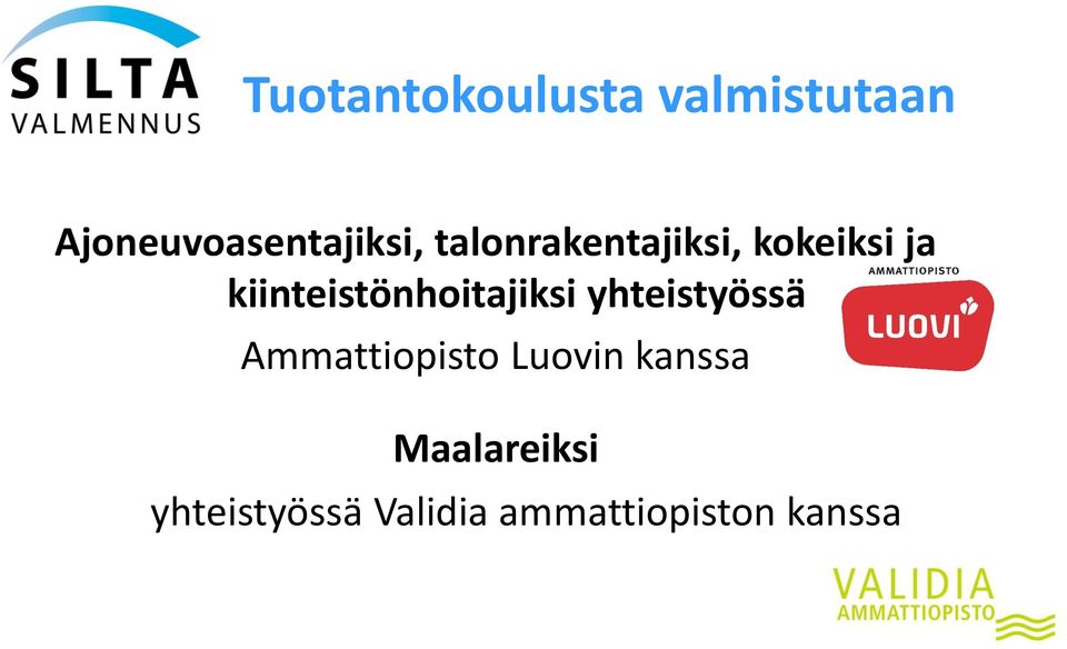 ja kiinteistönhoitajiksi yhteistyössä