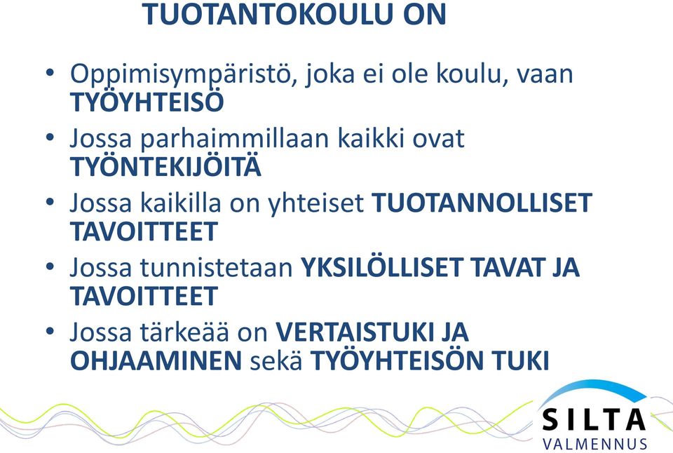 yhteiset TUOTANNOLLISET TAVOITTEET Jossa tunnistetaan YKSILÖLLISET