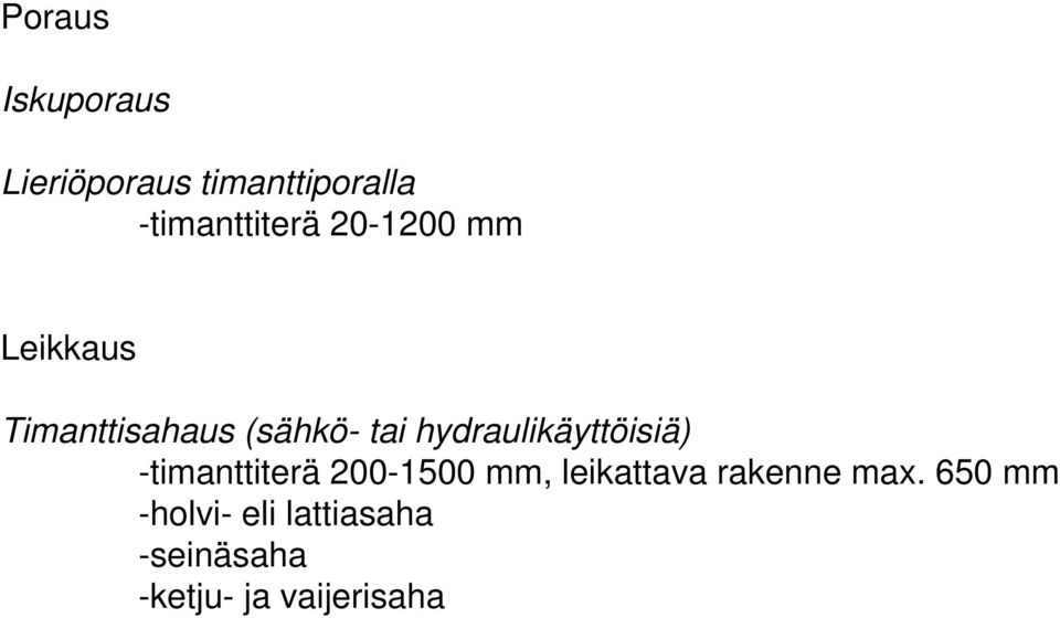 hydraulikäyttöisiä) -timanttiterä 200-1500 mm, leikattava