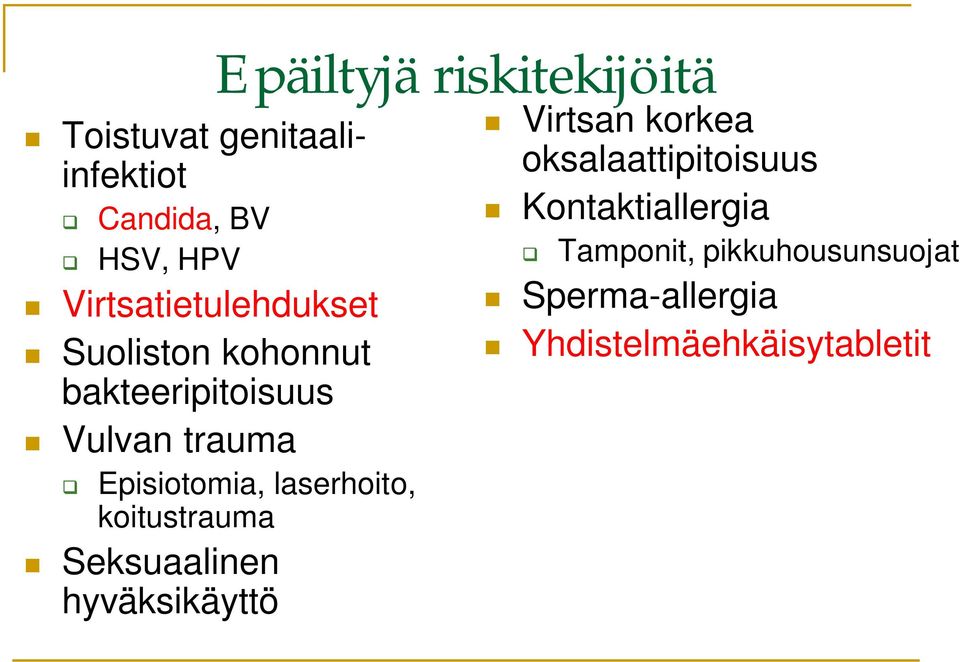 laserhoito, koitustrauma Seksuaalinen hyväksikäyttö Virtsan korkea