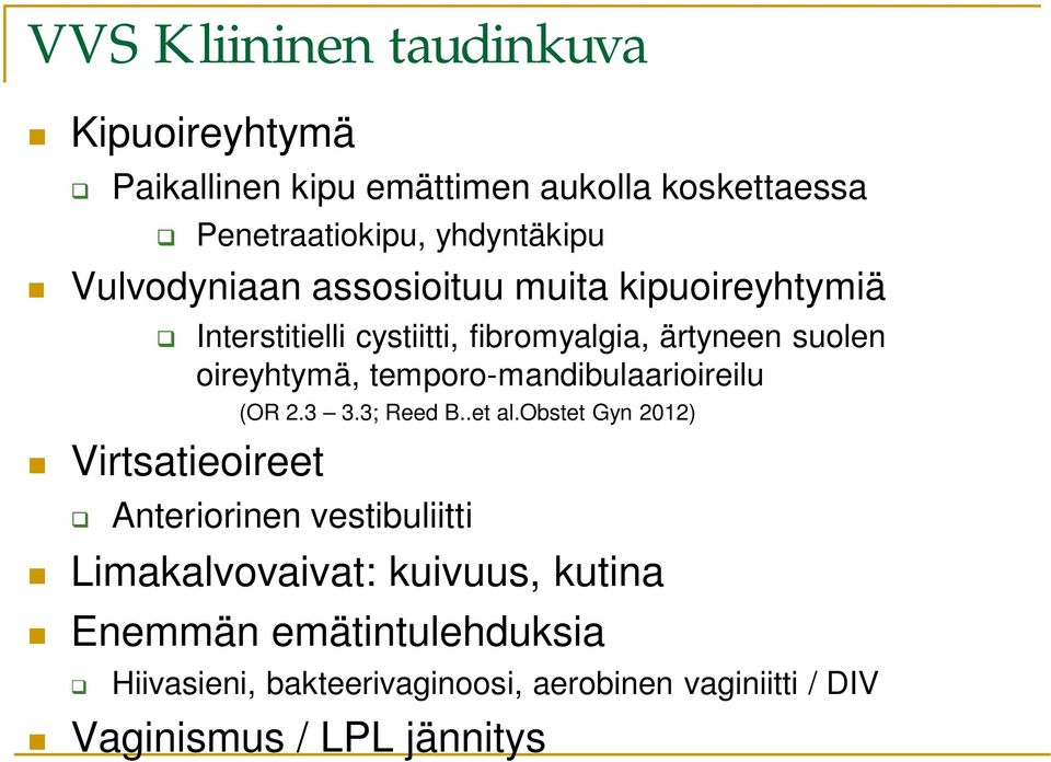 oireyhtymä, temporo-mandibulaarioireilu (OR 2.3 3.3; Reed B..et al.