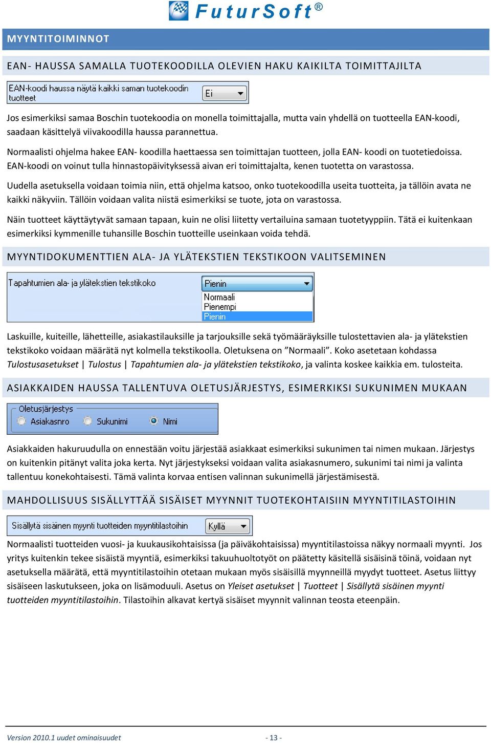 EAN-koodi on voinut tulla hinnastopäivityksessä aivan eri toimittajalta, kenen tuotetta on varastossa.