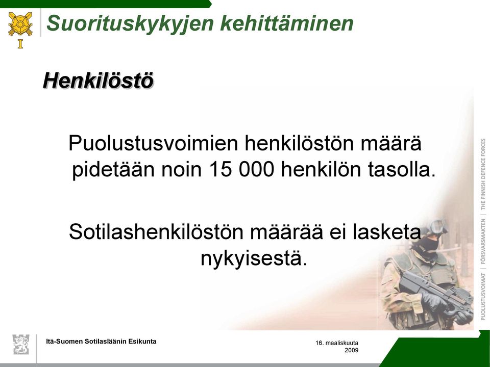 pidetään noin 15 000 henkilön tasolla.