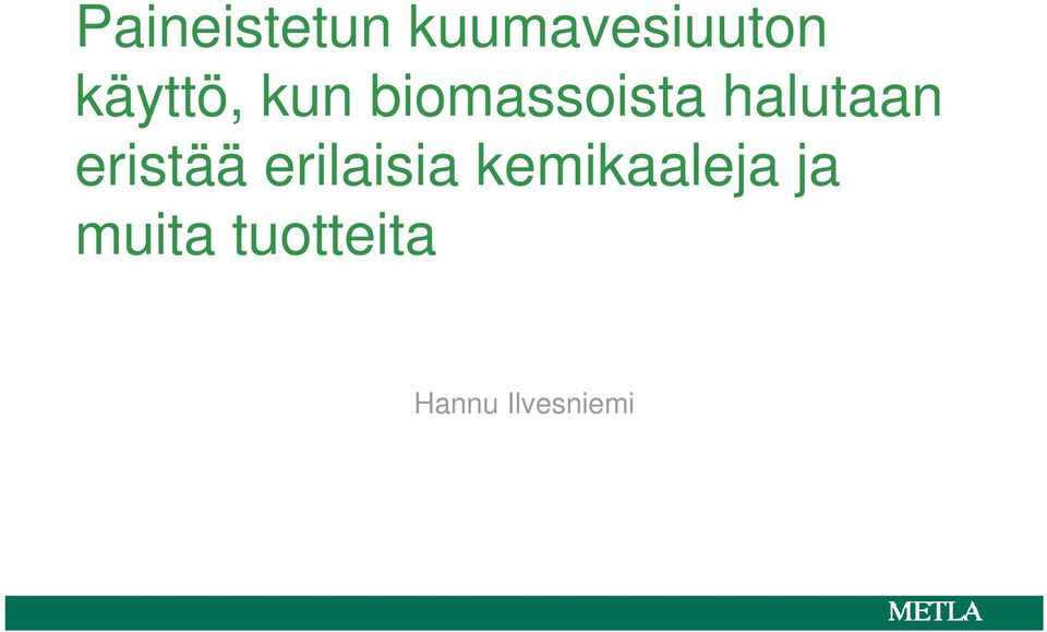 halutaan eristää erilaisia