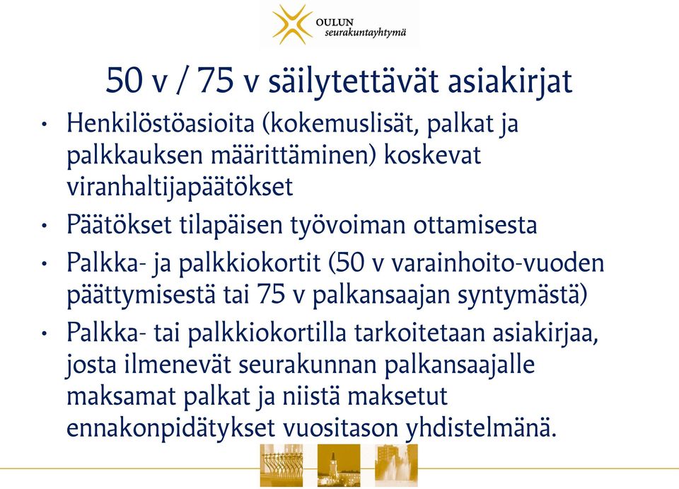 varainhoito-vuoden päättymisestä tai 75 v palkansaajan syntymästä) Palkka- tai palkkiokortilla tarkoitetaan