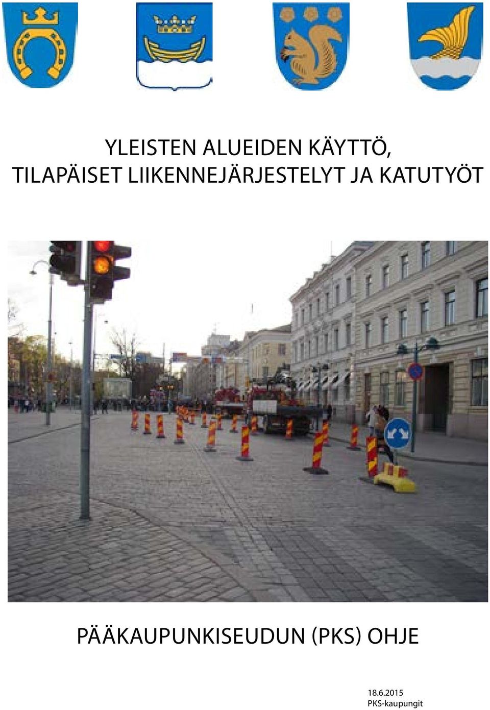 JA KATUTYÖT PÄÄKAUPUNKISEUDUN