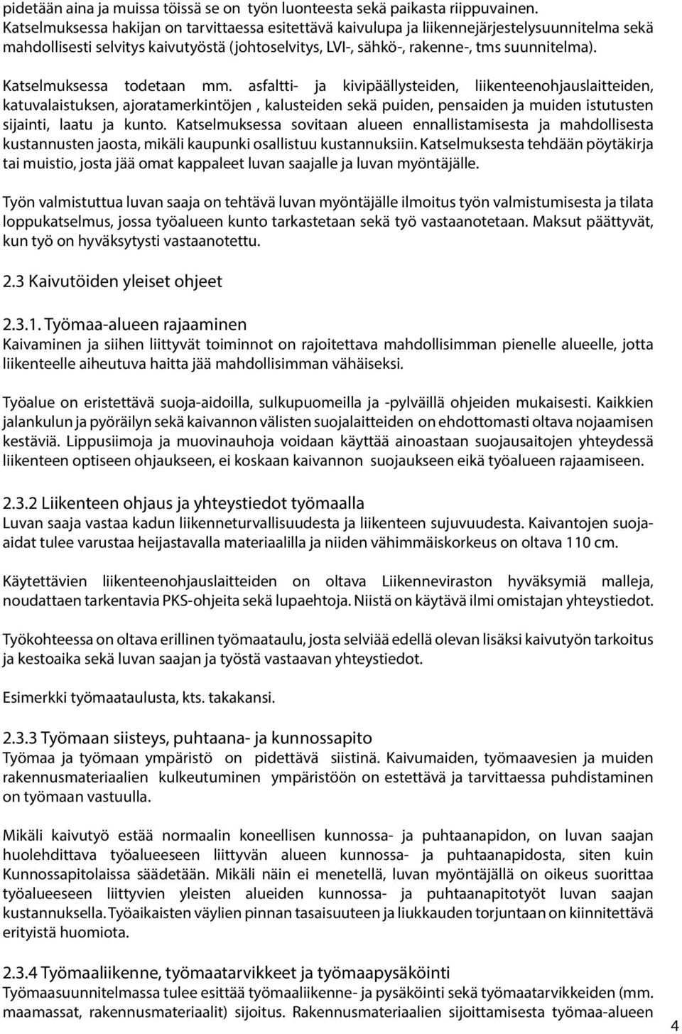 Katselmuksessa todetaan mm.