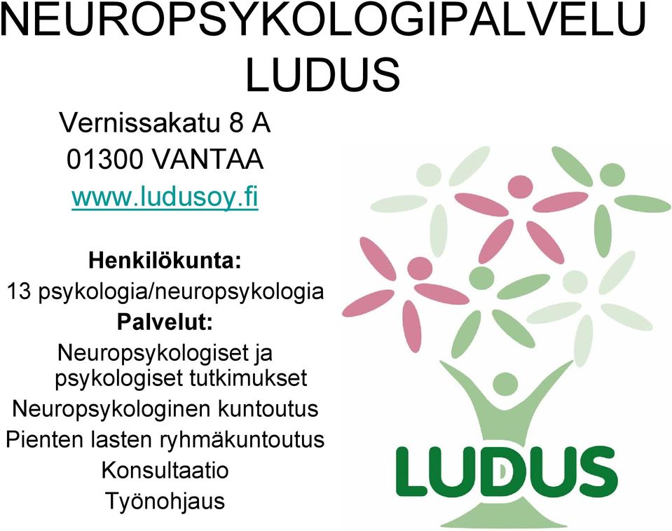 fi Henkilökunta: 13 psykologia/neuropsykologia Palvelut: