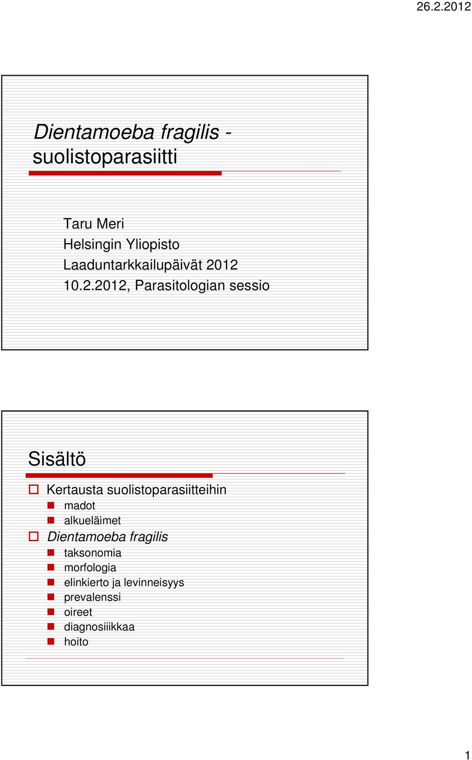 12 10.2.2012, Parasitologian sessio Sisältö Kertausta