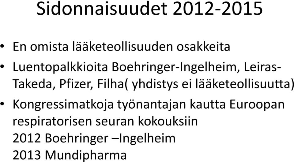 yhdistys ei lääketeollisuutta) Kongressimatkoja työnantajan kautta