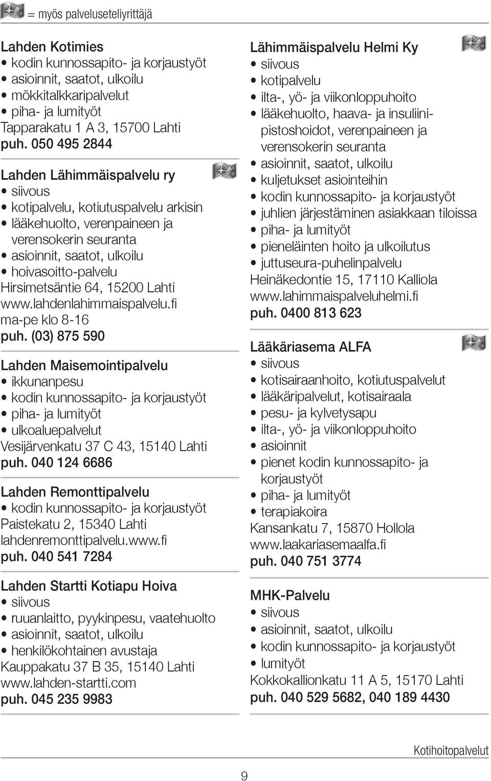 lahdenlahimmaispalvelu.fi ma-pe klo 8-16 puh.