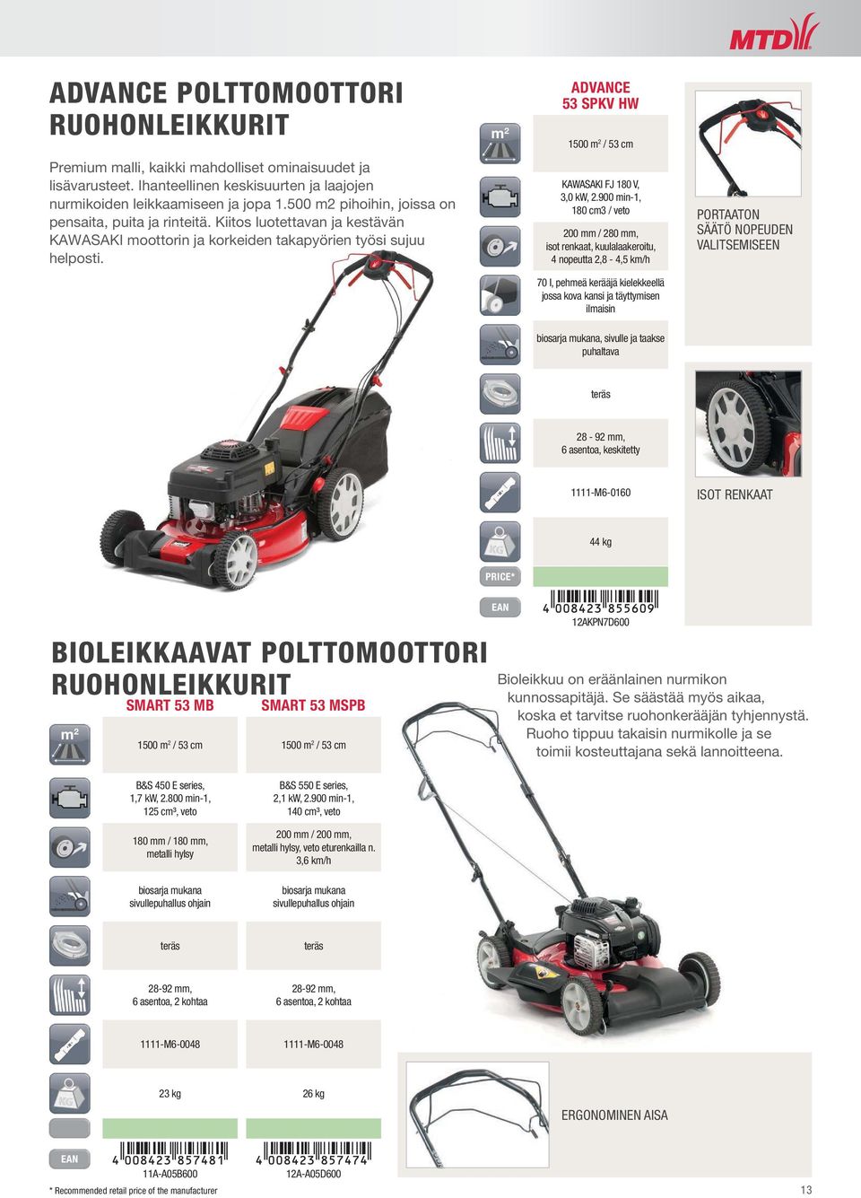 m 2 ADVANCE 53 SPKV HW 1500 m 2 / 53 cm KAWASAKI FJ 180 V, 3,0 kw, 2.