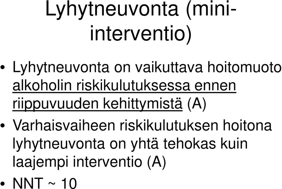 kehittymistä (A) Varhaisvaiheen riskikulutuksen hoitona