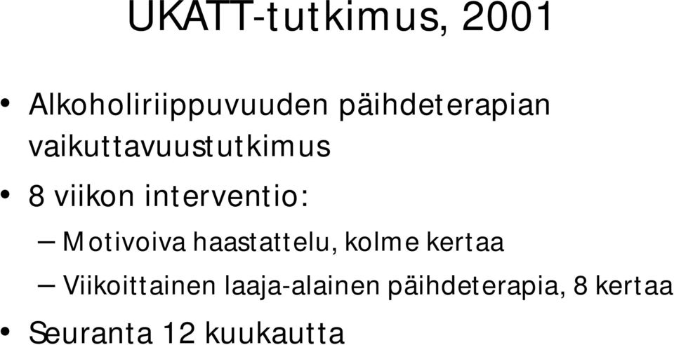 interventio: Motivoiva haastattelu, kolme kertaa