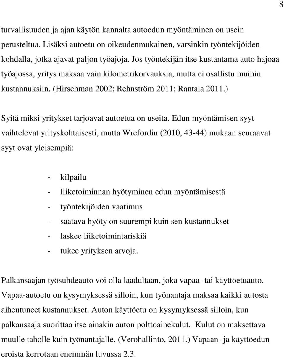 ) Syitä miksi yritykset tarjoavat autoetua on useita.