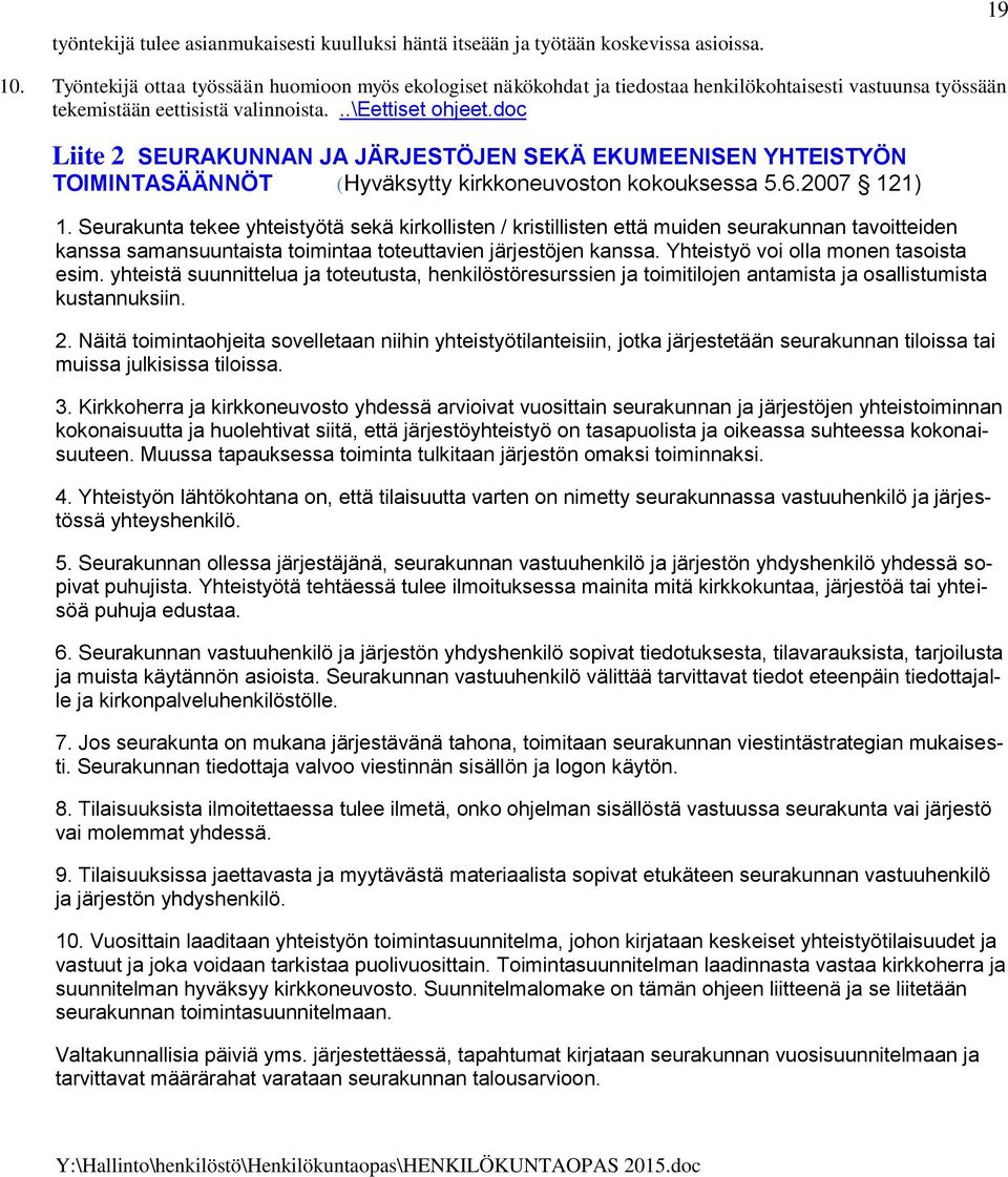 doc Liite 2 SEURAKUNNAN JA JÄRJESTÖJEN SEKÄ EKUMEENISEN YHTEISTYÖN TOIMINTASÄÄNNÖT (Hyväksytty kirkkoneuvoston kokouksessa 5.6.2007 121) 1.