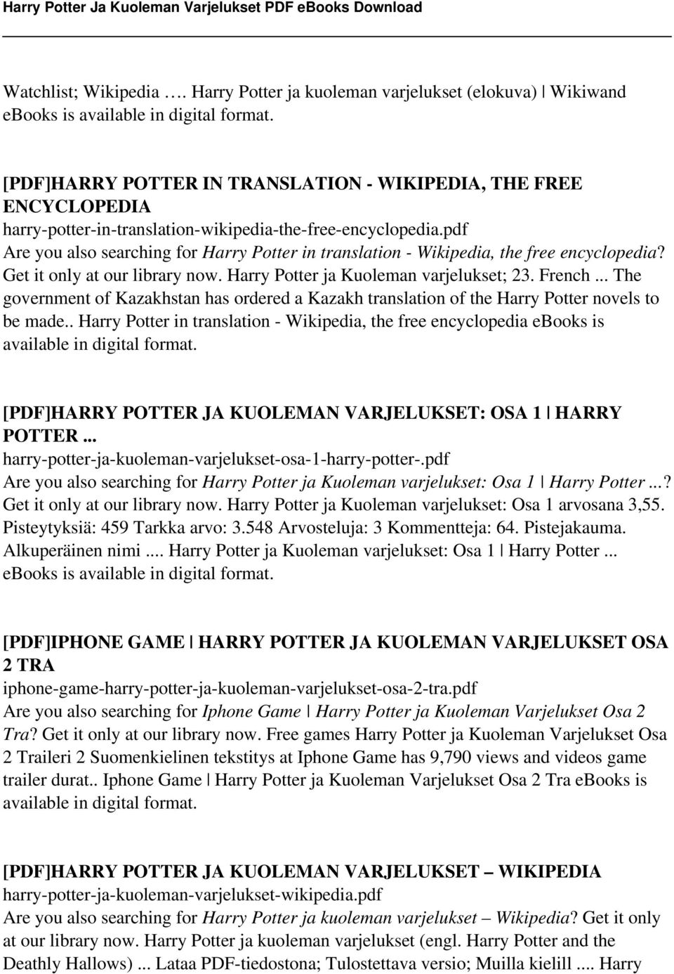 pdf Are you also searching for Harry Potter in translation - Wikipedia, the free encyclopedia? Get it only at our library now. Harry Potter ja Kuoleman varjelukset; 23. French.